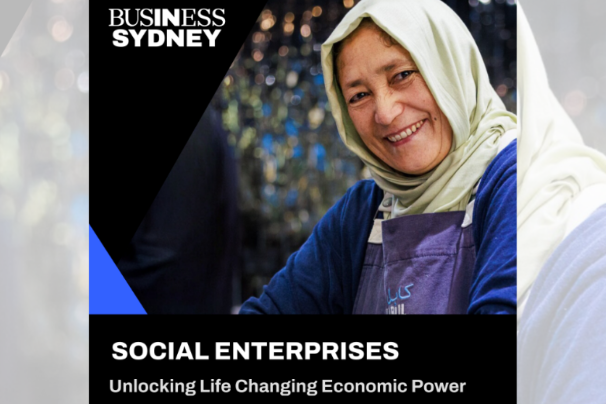 Business Sydney report cover titled “Social Enterprises: Unlocking Life Changing Economic Power,” featuring a smiling woman in a headscarf and apron.